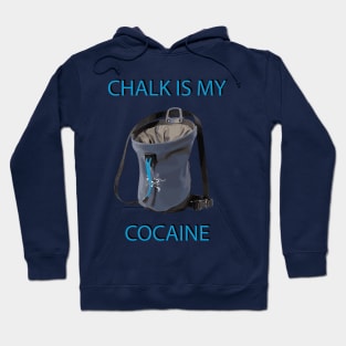 Chalk is my cocaine Hoodie